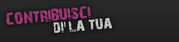 Contribuisci - Di' la tua